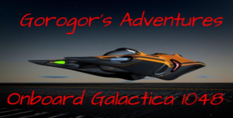 Gorigor's Adventures: Onboard Galactica 1048