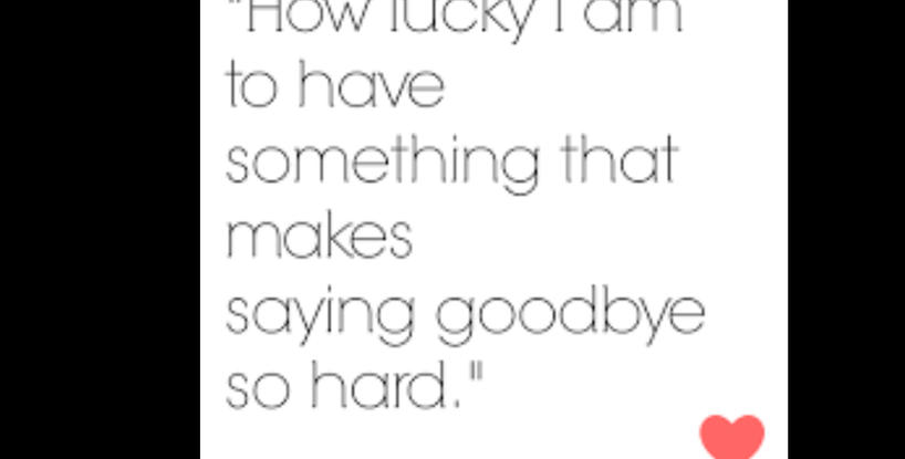 It’s Hard, to Say.. Goodbye