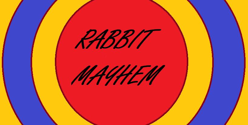 RABBIT MAYHEM