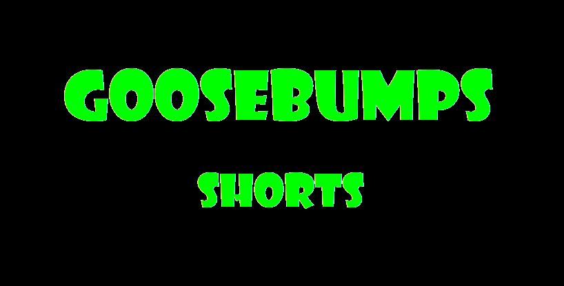 GOOSEBUMPS SHORTS